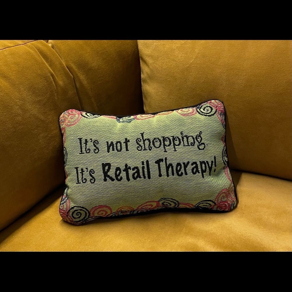 It’s Not Shopping It’s Retail Therapy Pillow 8”x12”